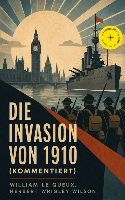 Die Invasion von 1910 (Kommentiert)