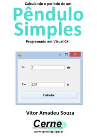 Calculando O Período De Um Pêndulo Simples Programado Em Visual C#