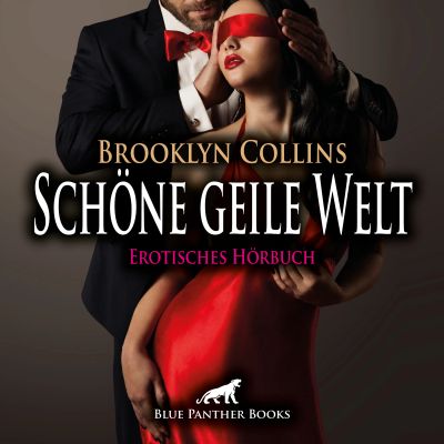Schöne geile Welt / 11 Erotische Geschichten / Erotik Audio Story / Erotisches Hörbuch