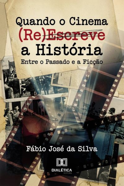 Quando o Cinema (Re)Escreve a História