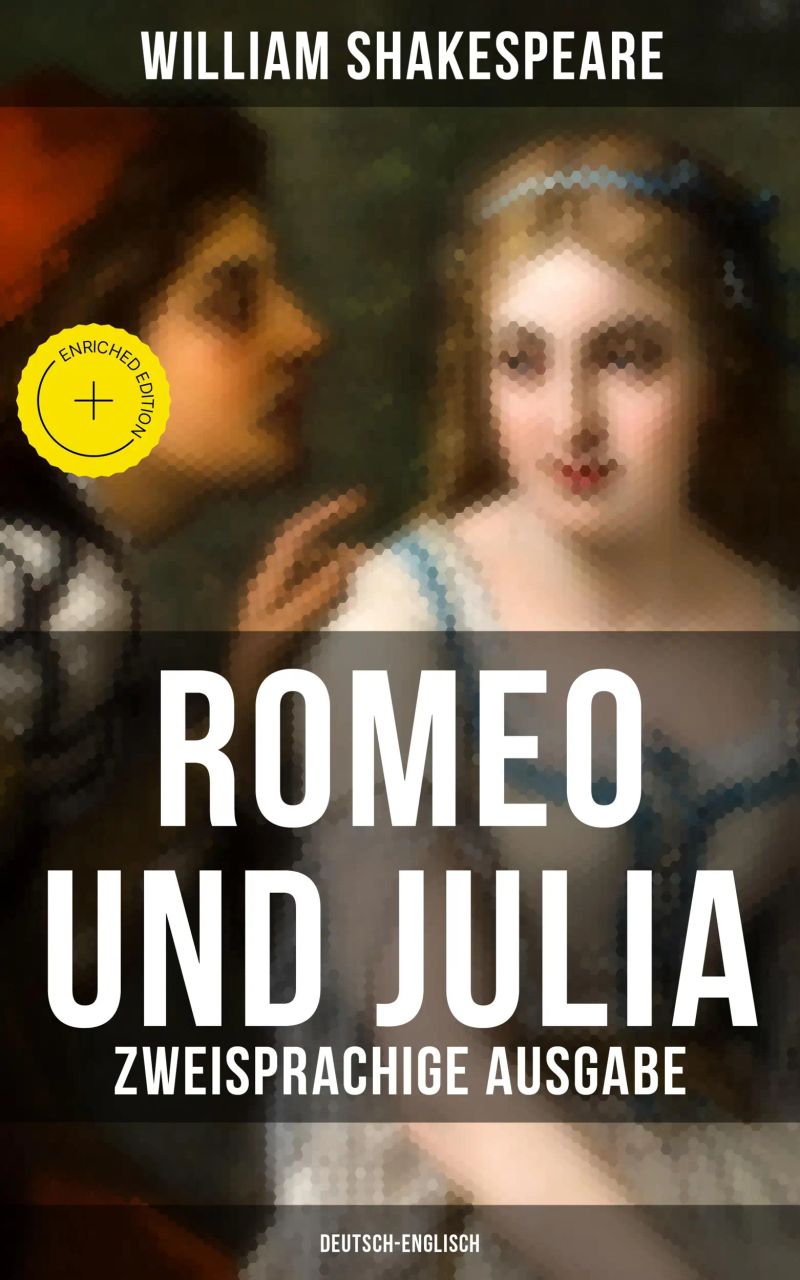 Romeo und Julia (Zweisprachige Ausgabe: Deutsch-Englisch)