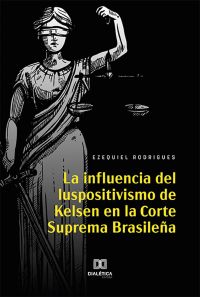 La Influencia del Iuspositivismo de Kelsen en la Corte Suprema Brasileña