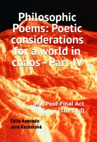 Philosophic Poems: Poetic Considerations For A World In Chaos - Part Iv