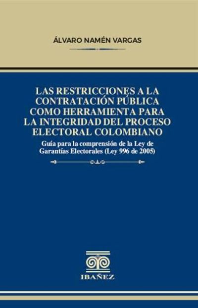 Las restricciones a la contratación pública como herramienta para la integridad del proceso electoral colombiano