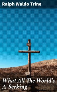 What All The World's A-Seeking