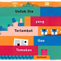 Untuk Dia yang Terlambat Gue Temukan