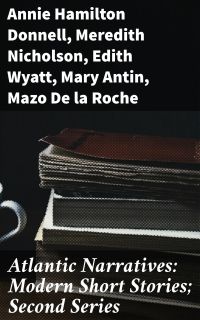 Atlantic Narratives: Modern Short Stories; Second Series
