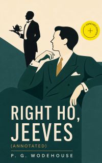 Right Ho, Jeeves (Annotated)
