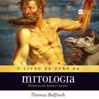 O livro de ouro da mitologia: Histórias de deuses e heróis – Os mitos que deram origem à jornada de "A Odisseia" e "Percy Jackson"
