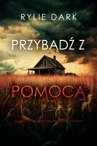 Przybądź z pomocą (Thriller sensacyjny o agentce FBI Hannie Mercy — Tom czwarty)