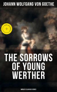 THE SORROWS OF YOUNG WERTHER (World's Classics Series)
