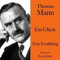 Thomas Mann: Ein Glück