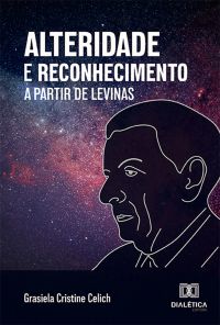 Alteridade e Reconhecimento a partir de Levinas