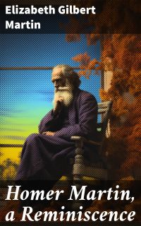 Homer Martin, a Reminiscence