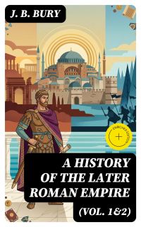 A History of the Later Roman Empire (Vol. 1&2)