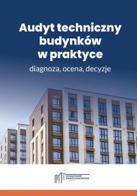 Audyt techniczny budynków w praktyce –  diagnoza, ocena, decyzje