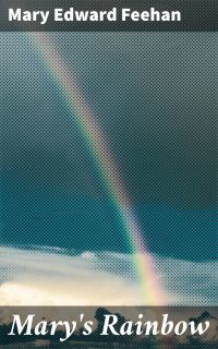 Mary's Rainbow