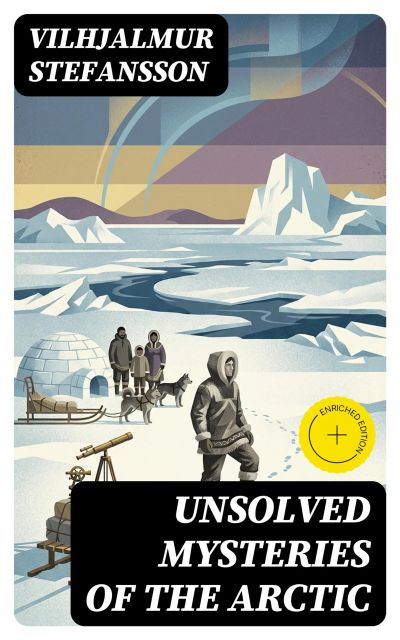 Unsolved Mysteries of the Arctic