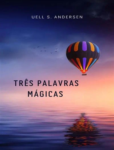 Três palavras mágicas (traduzido)