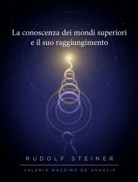 La conoscenza dei mondi superiori e il suo raggiungimento