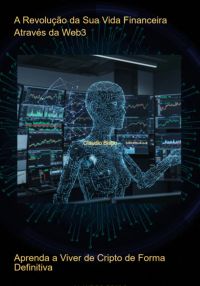 A Revolução Da Sua Vida Financeira Através Da Web3