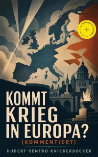 Kommt Krieg in Europa? (Kommentiert)