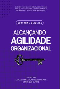 Alcançando Agilidade Organizacional