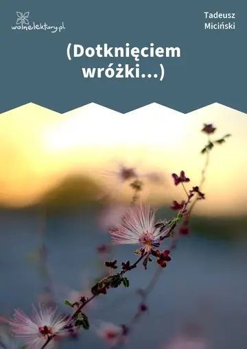 (Dotknięciem wróżki...)