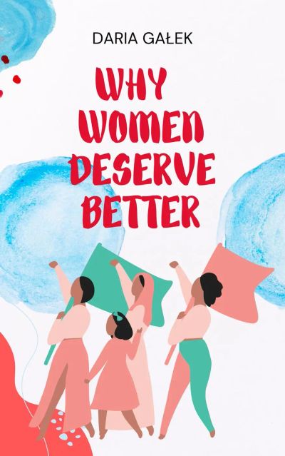 Why Women Deserve Better