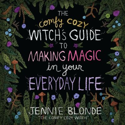 The Comfy Cozy Witch’s Guide to Making Magic in Your Everyday Life cover