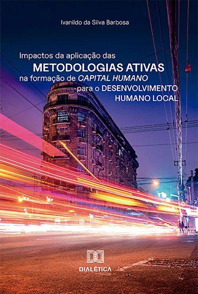 Impactos da aplicação das metodologias ativas na formação de capital humano para o desenvolvimento humano local