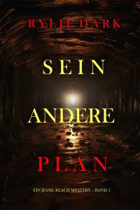 Sein Anderer Plan (Ein Jessie Reach Mystery – Band 5)
