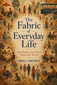 The Fabric of Everyday Life