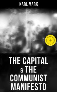 The Capital & The Communist Manifesto