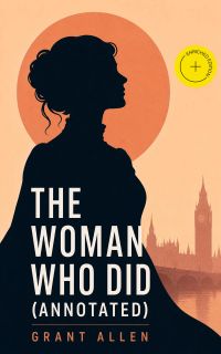 The Woman Who Did (Annotated)