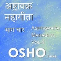 Ashtavakra Mahagita Vol.4