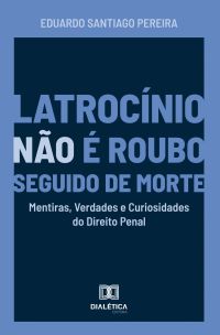 Latrocínio não é Roubo Seguido de Morte