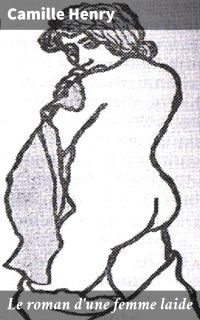 Le roman d'une femme laide