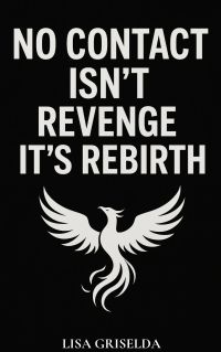 No Contact Isn’t Revenge—it’s Rebirth