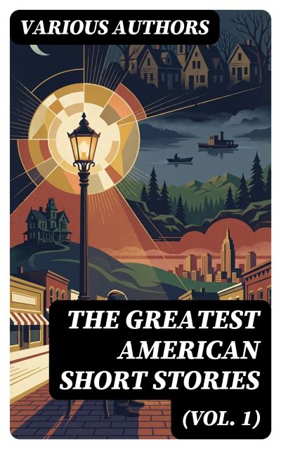 The Greatest American Short Stories (Vol. 1)