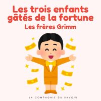 Les trois enfants gâtés de la fortune