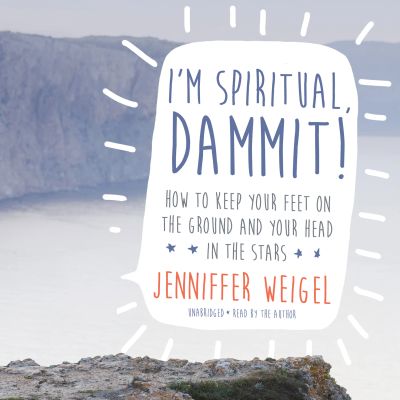 I’m Spiritual, Dammit!