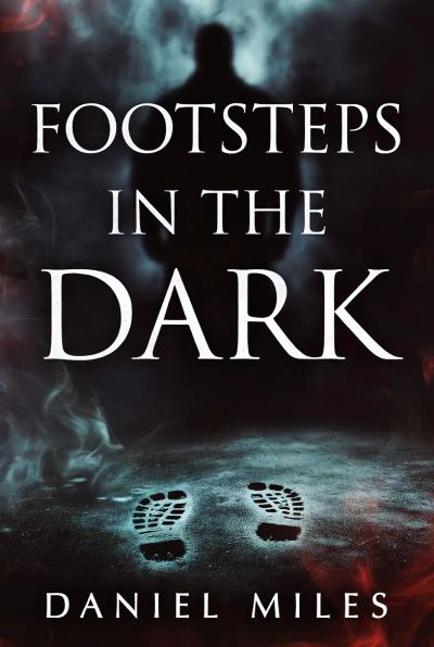 FOOTSETEPS IN THE DARK
