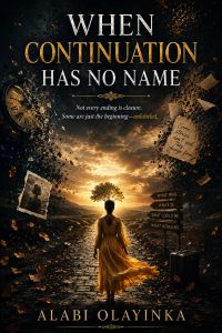 WHEN CONTINUATION HAS NO NAME BY ALABI OLAYINKA