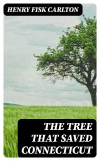 The Tree That Saved Connecticut