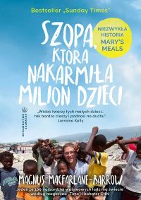 Szopa, która nakarmiła milion dzieci. Niezwykła historia Mary's Meals