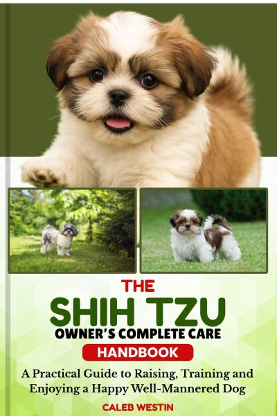 THE  SHIN TZU OWNER’S COMPLETE CARE HANDBOOK