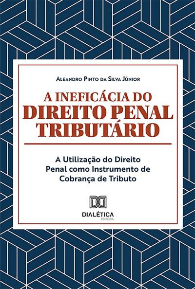 A Ineficácia do Direito Penal Tributário