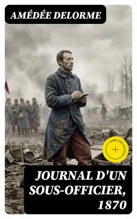 Journal d'un sous-officier, 1870