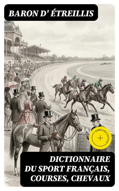 Dictionnaire du sport français, courses, chevaux